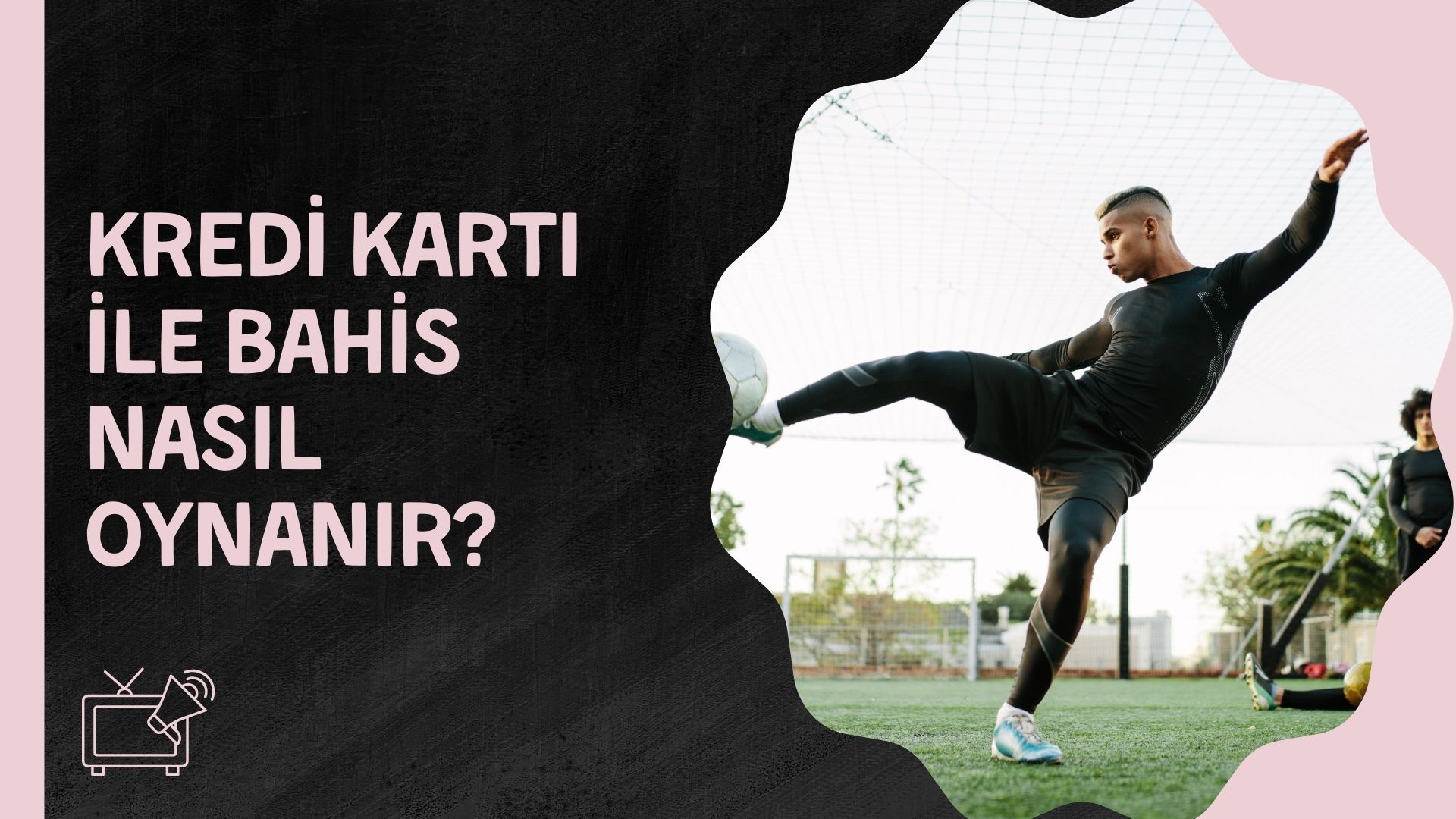 Kredi Kartı ile Bahis Nasıl Oynanır